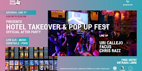 LAST FREE TICKETS / HOTEL TAKEOVER PARTY & POP UP FEST Official After Party