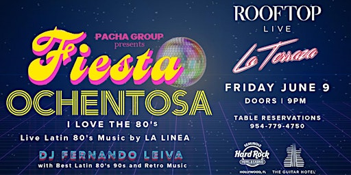 Fiesta Ochentosa Latina @ LA TERRAZA @ Hardrock Live Friday June9th primary image