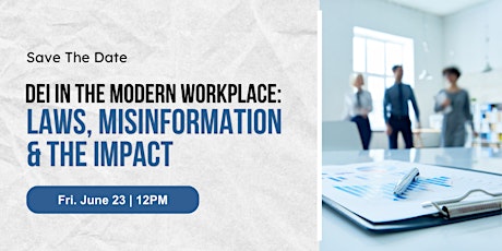 DEI in the Modern Workplace: Laws, Misinformation and The Impact