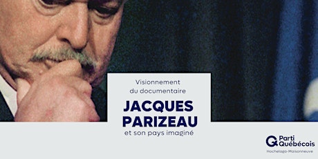 Visionnement du documentaire Jacques Parizeau et son pays imaginé dans HM