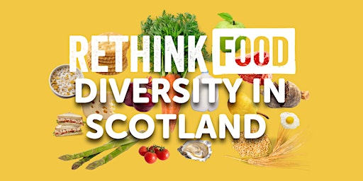 Rethink Food: The Value of Food Diversity in Scotland primary image
