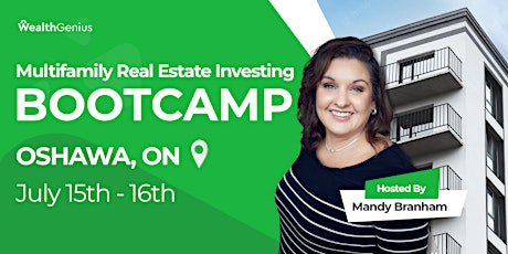 Multifamily Real Estate Investing Bootcamp (Oshawa, ON) - [071523]
