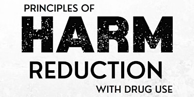 Principles of Harm Reduction with Drug Use