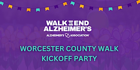 2023 Kickoff Party: Walk to End Alzheimer's - Worcester County