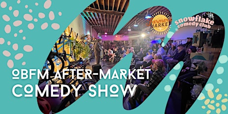OBFM After-Market: A Snowflake Comedy Show