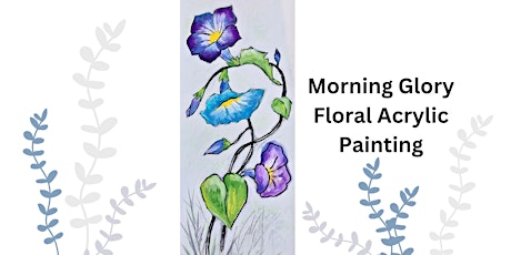 Morning Glory, Blue Garden Flower Acrylic Painting Class