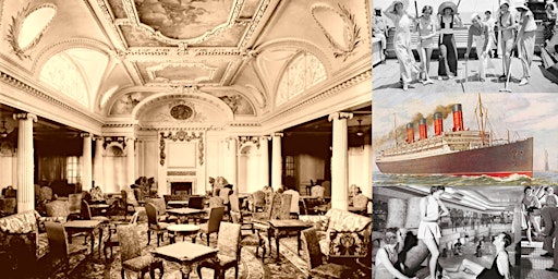 Imagem principal do evento 'The Legacy of Luxury Ocean Liners, Part I: The Golden Age' Webinar
