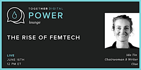 Together Digital | Power Lounge: The Rise of FemTech
