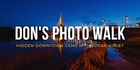 Don's Photo Walk - Hidden Downtown Gems with Susan Ainley - Winnipeg, MB