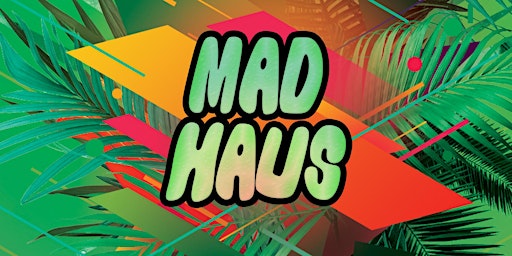 Bitches N Lasers Presents: Mad Haus primary image
