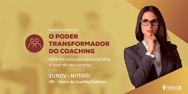 [NITERÓI/RJ] Palestra Gratuita - O PODER TRANSFORMADOR DO COACHING