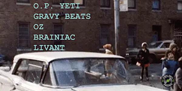 Vinyl Envy Presents : O.P. Yeti | Brainiac | Gravy Beats | Oz | Livant