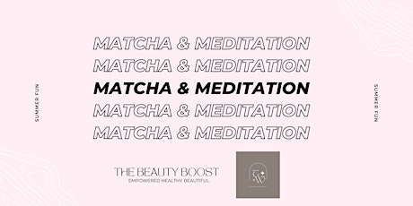 Matcha + Meditation: The Beauty Boost & Temperance Wellness!