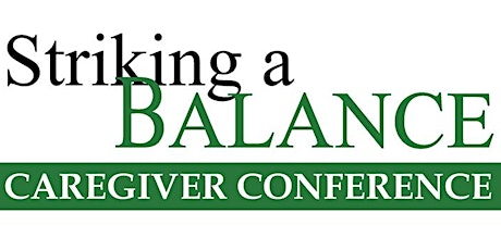 Hauptbild für Striking a Balance Caregiver Conference 2023