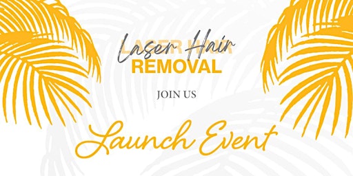 Laser Hair Removal Launch Event primary image