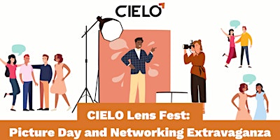 CIELO Lens Fest: Picture Day and Networking Extravaganza