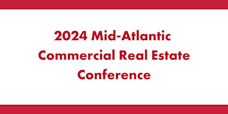 2024 Mid-Atlantic Commercial Real Estate Conference