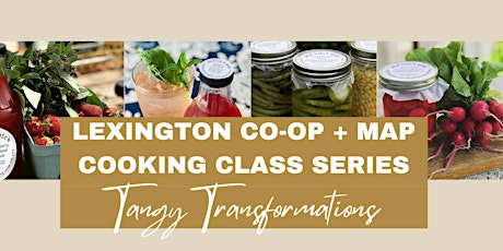 Lexington Co-op + MAP Cooking Class Series: Tangy Transformations