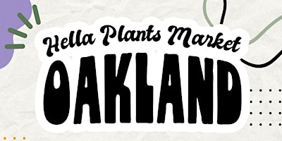 Imagem principal do evento Hella Plants Market Oakland  !!!