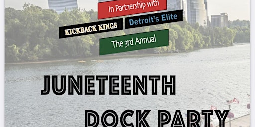 Noire Waters  & KickBackKings presents the 3rd Annual Juneteenth Dock Party