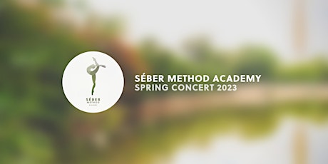 Séber Method Academy Spring Concert 2023