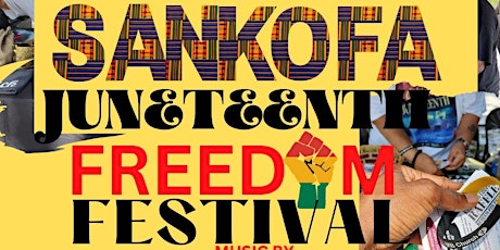SANKOFA JUNETEENTH FREEDOM FESTIVAL