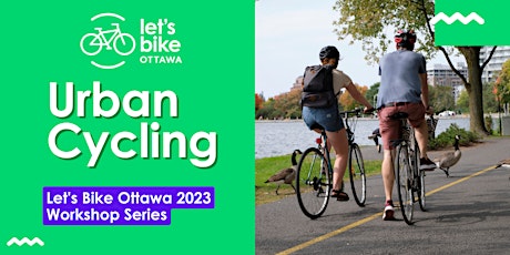Primaire afbeelding van Let's Bike Month Ottawa: Urban Cycling