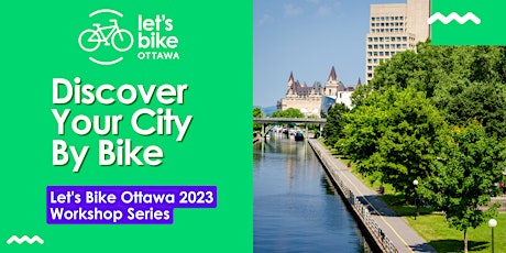 Primaire afbeelding van Let's Bike Month Ottawa: Discover Your City By Bike