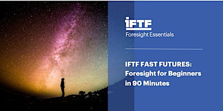 Imagem principal do evento IFTF Fast Futures: Foresight for Beginners in 90 minutes