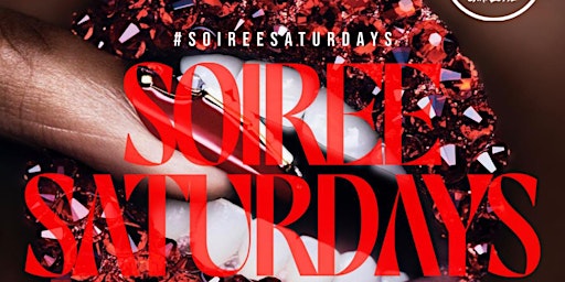 SOIRÉE SATURDAYS: SEXIEST SATURDAY NIGHT PARTY primary image