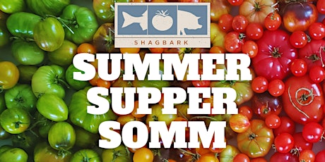 Shagbark Presents: Summer Supper Somm - Tomato Dinner