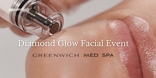Diamond Glow Facial Event | Greenwich Medical Spa primary image