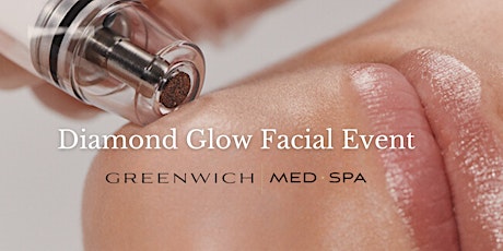 Diamond Glow Facial Event | Greenwich Medical Spa at Scarsdale