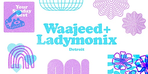Imagen principal de Your Sunday Best w/ Waajeed + Ladymonix (Detroit)