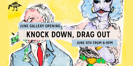 June Gallery Opening: Knock Down, Drag Out