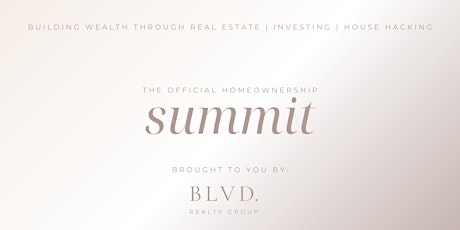 The Official Homeownership Summit 2.0| BLVD. Realty Group