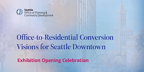 Office-to-Residential Conversion Visions for Downtown Seattle, June 14