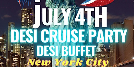 July 4TH Desi Cruise w Desi Buffet : Bollywood Party at Statue of Liberty primary image