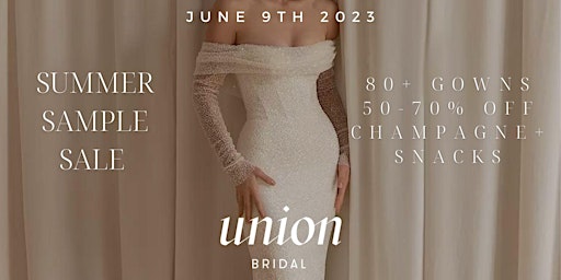Union Bridal  Sample Sale - Wedding Dresses up to 75% off!