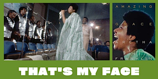 That's My Face "Amazing Grace Aretha Franklin" Documentary Screening primary image