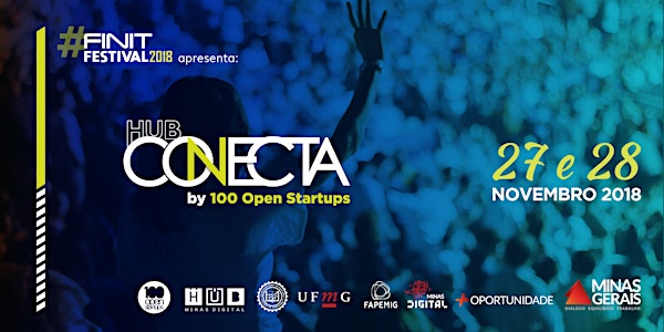 Hub Conecta by 100 Open Startups | Arena de Negócios FINIT Festival 2018