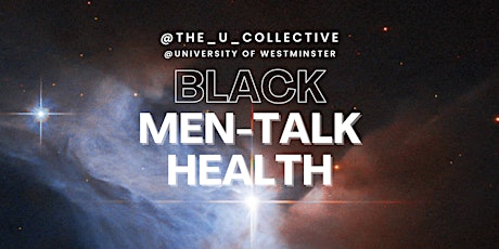 Black Men-Talk Health @ University of Westminster 2024