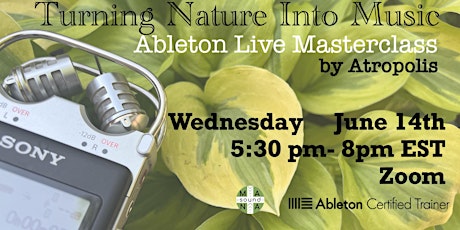 Ableton Live Master Class: Turning Nature Into Music