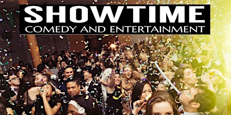 New Years Eve Comedy Extravaganza-GO TO WWW.SHOWTIMECOMEDY.COM FOR LAST SET OF TICKETS!!! primary image