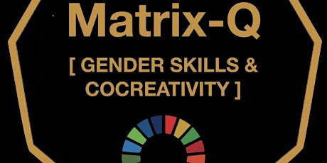 What is Matrix-Q Co-creativity ? On SDG 5: Women empowerment next level! primary image