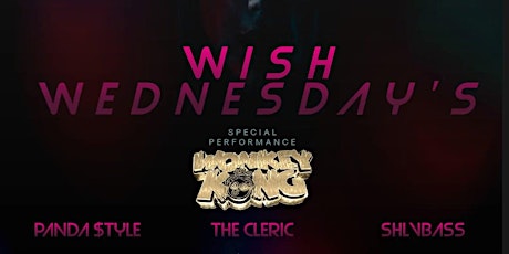 WISH WED: CLUB LEXI WED NIGHT GRAND OPENING FT WONKEY KONG AND FRIENDS