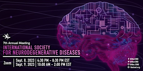 International Society for Neurodegenerative Diseases 7th Annual Meeting