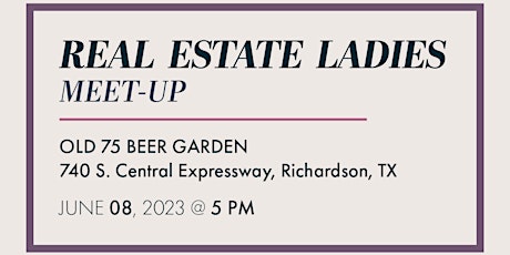 Real Estate Ladies Meet-Up - June 8th