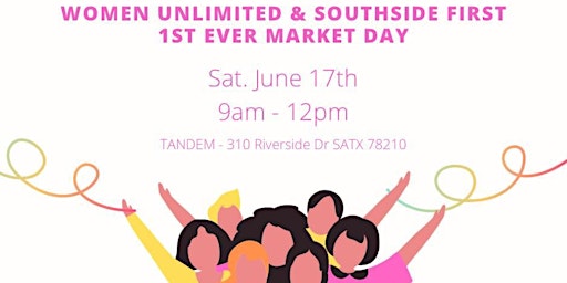 Imagen principal de Women Unlimited! San Antonio & Southside First Market Day at Tandem
