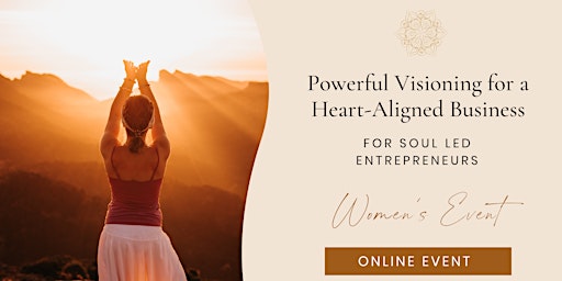 Powerful Visioning for a Heart-Aligned Business primary image